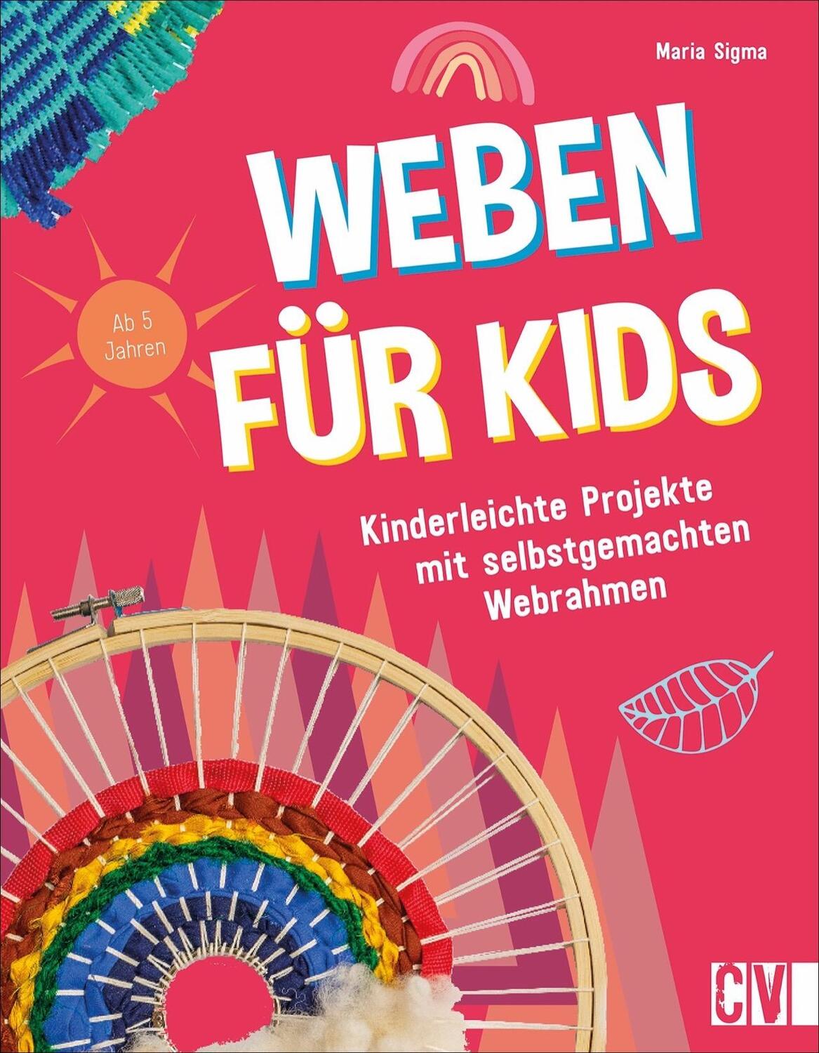Cover: 9783841102270 | Weben für Kids | Kinderleichte Projekte mit selbstgemachten Webrahmen