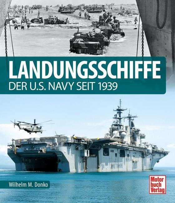 Cover: 9783613043343 | Landungsschiffe | der U.S. Navy seit 1939 | Wilhelm Maximilian Donko