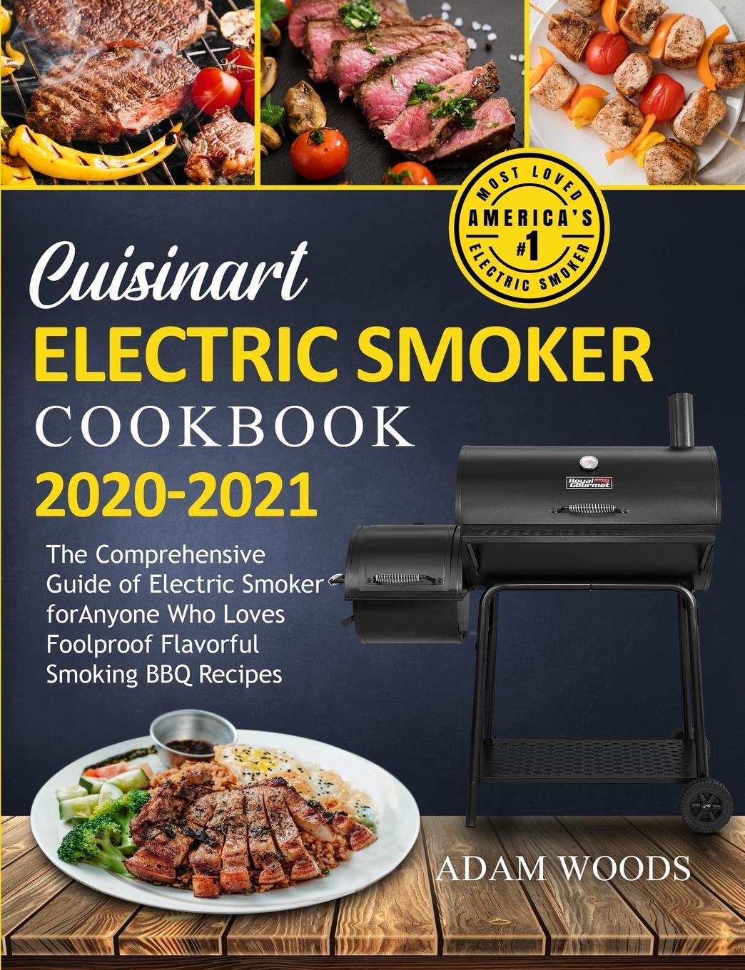 Cover: 9781954294264 | Cuisinart Electric Smoker Cookbook 2020-2021 | Adam Woods | Buch