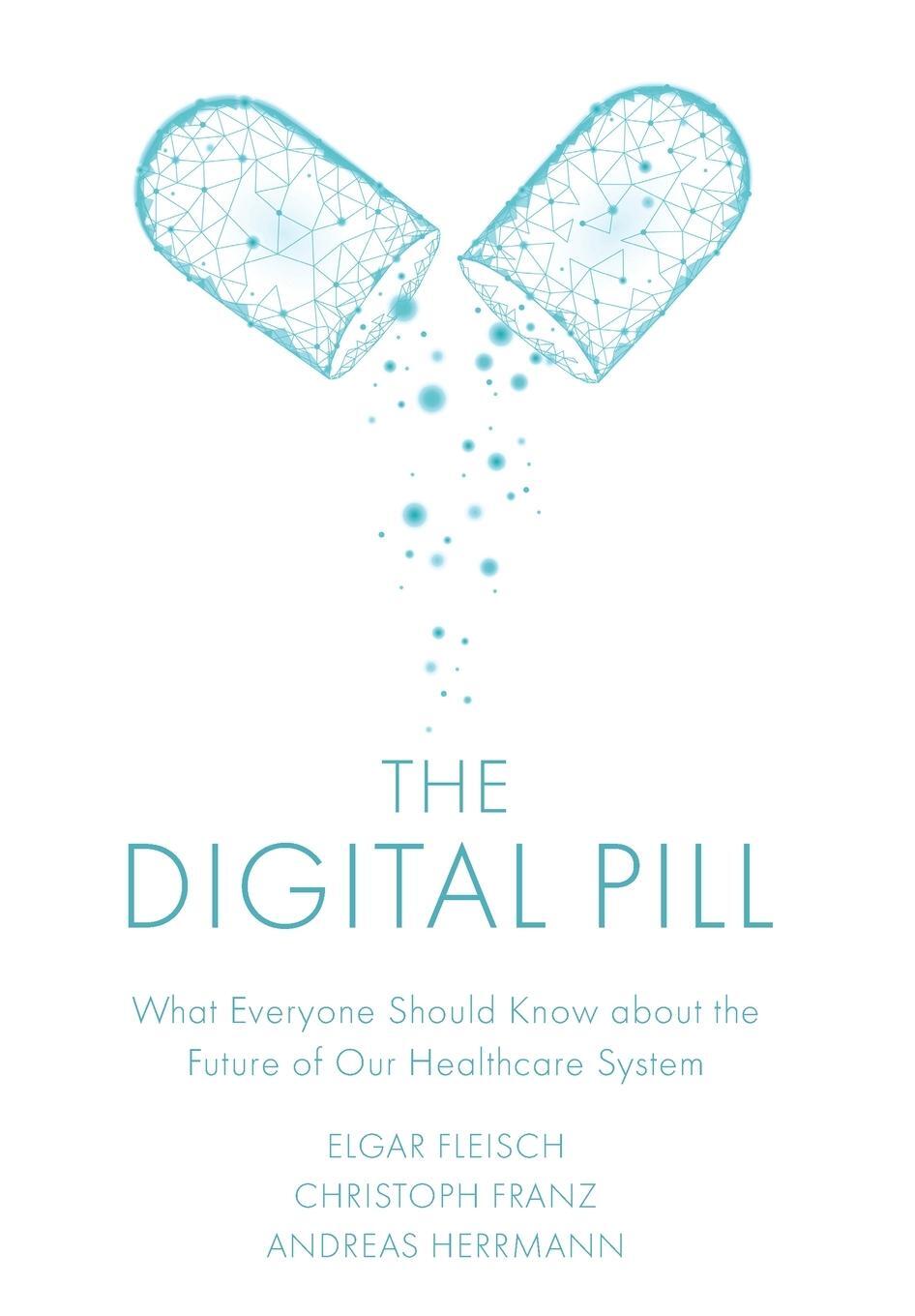 Cover: 9781787566767 | The Digital Pill | Elgar Fleisch (u. a.) | Buch | Englisch | 2021