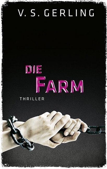 Cover: 9783956690884 | Die Farm | Thriller | V. S. Gerling | Buch | 431 S. | Deutsch | 2017