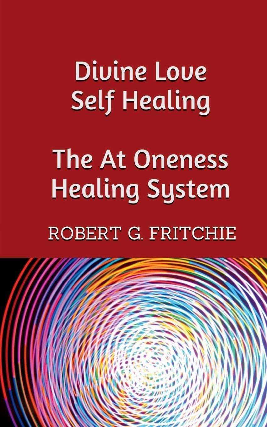 Cover: 9780997690507 | Divine Love Self Healing | Robert G. Fritchie | Taschenbuch | Englisch