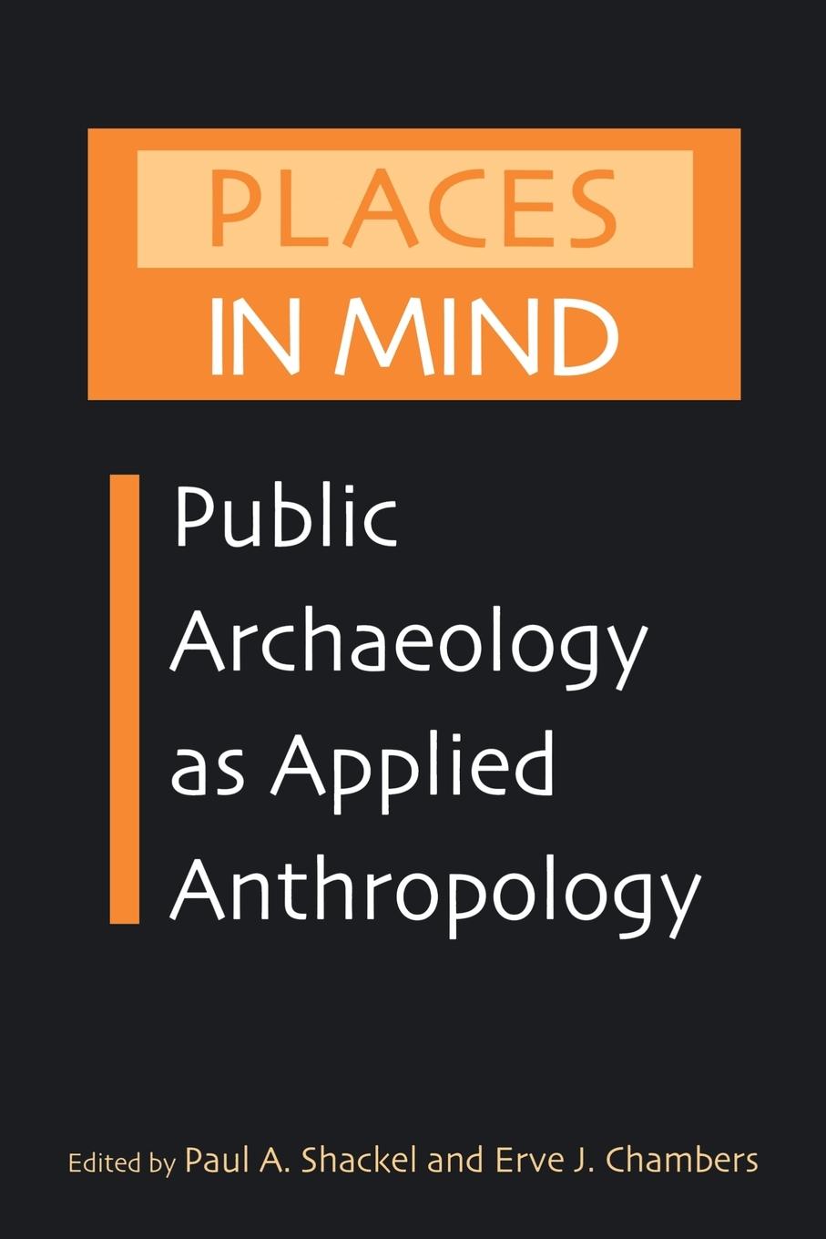 Cover: 9780415946469 | Places in Mind | Public Archaeology as Applied Anthropology | Buch