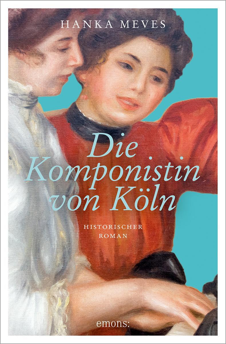 Cover: 9783740820671 | Die Komponistin von Köln | Historischer Roman | Hanka Meves | Buch