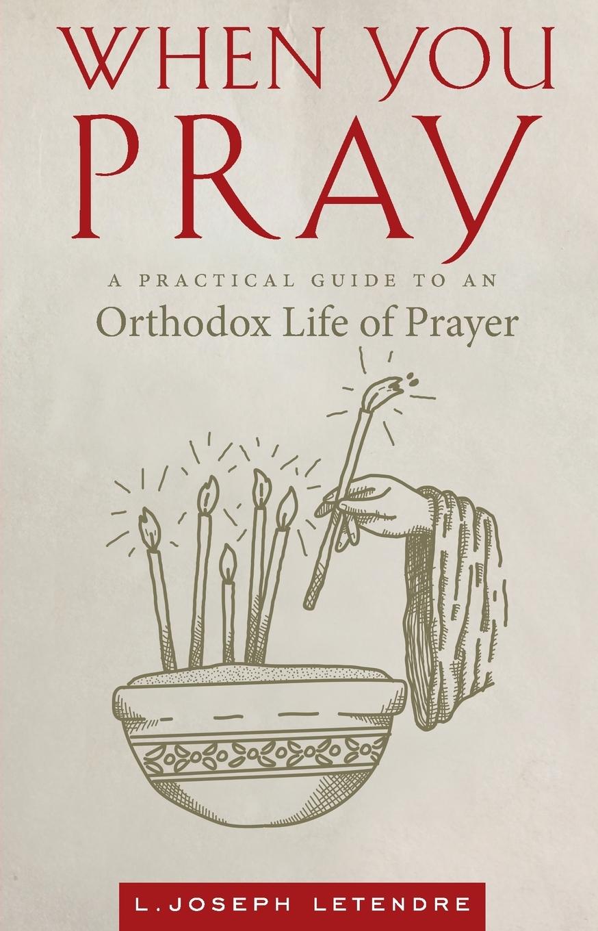 Cover: 9781944967239 | When You Pray | A Practical Guide to an Orthodox Life of Prayer | Buch