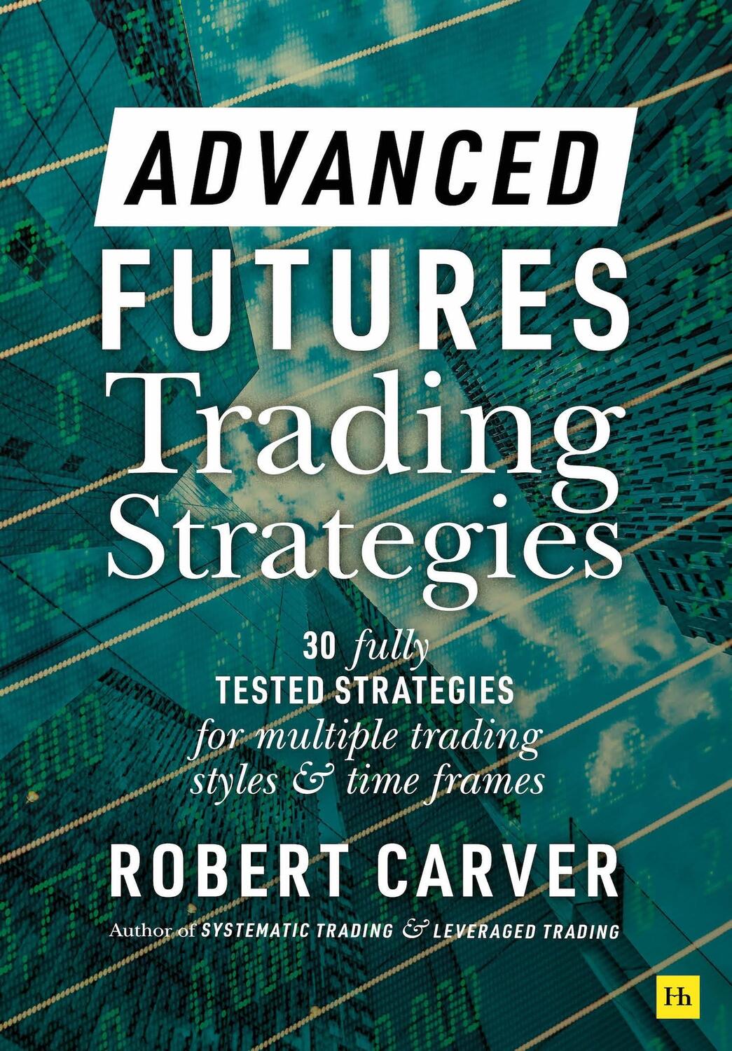Cover: 9780857199683 | Advanced Futures Trading Strategies | Robert Carver | Buch | Gebunden