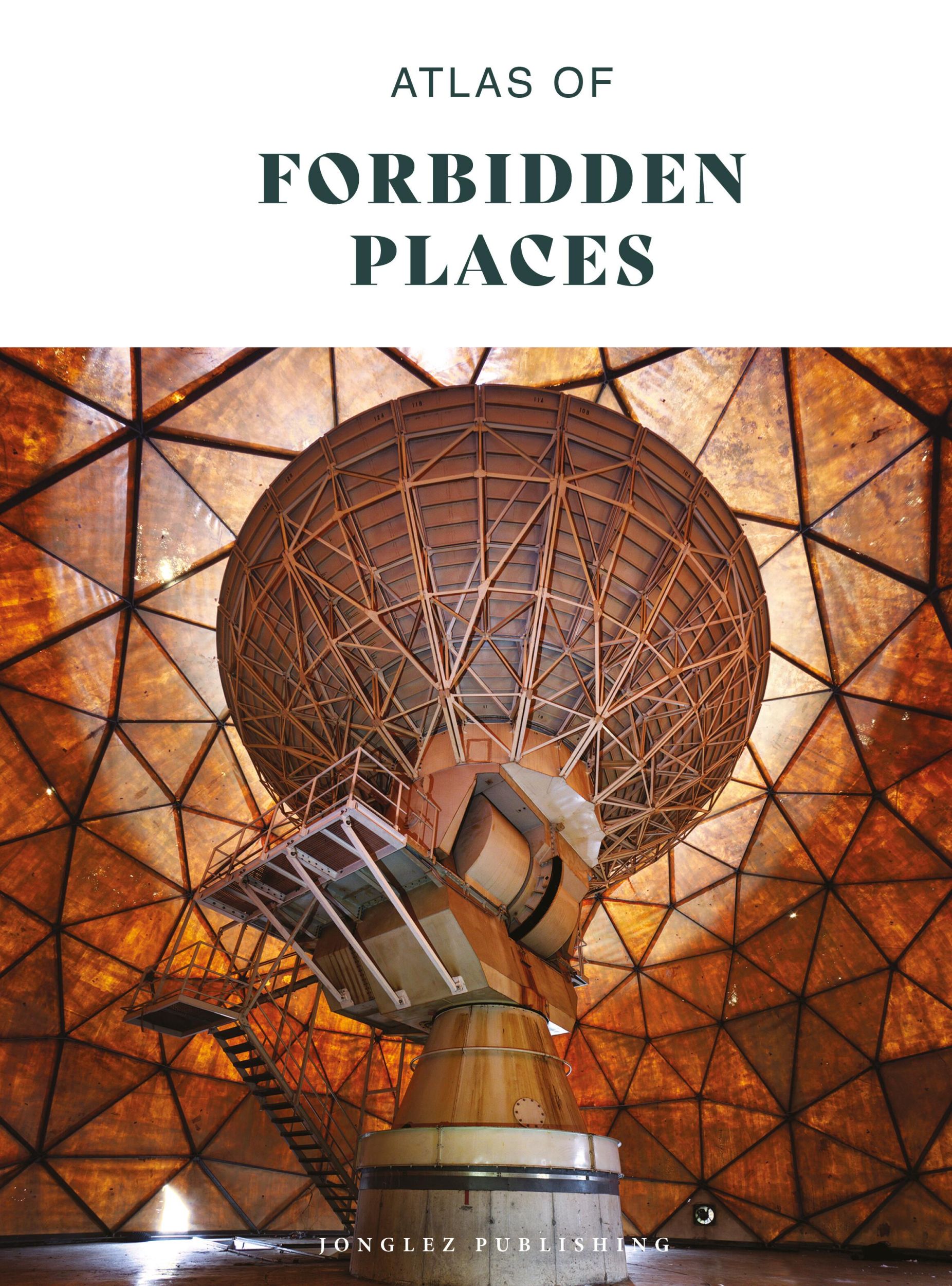 Rückseite: 9782361957766 | Atlas of Forbidden Places | Jonglez Publishing | Buch | 160 S. | 2024