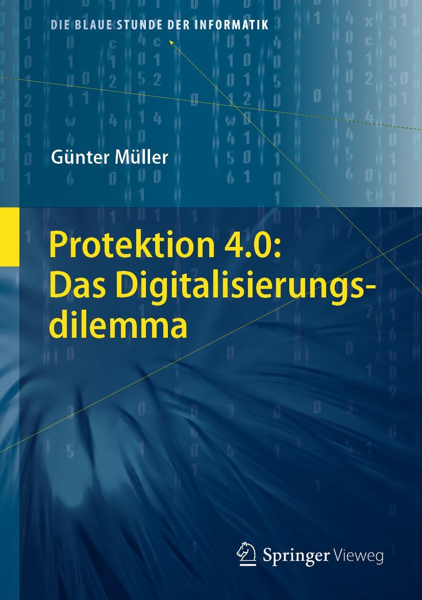 Cover: 9783662562611 | Protektion 4.0: Das Digitalisierungsdilemma | Günter Müller | Buch