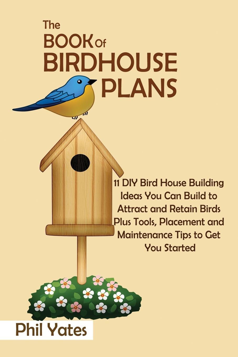 Cover: 9781952597800 | The Book of Birdhouse Plans | Phil Yates | Taschenbuch | Paperback