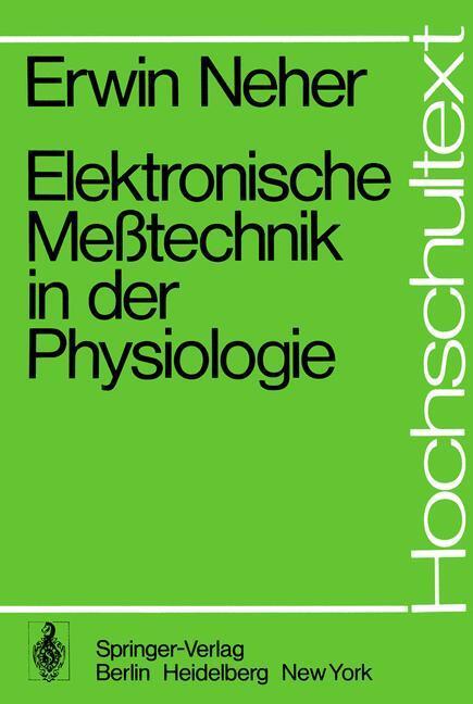 Cover: 9783540067467 | Elektronische Meßtechnik in der Physiologie | E. Neher | Taschenbuch