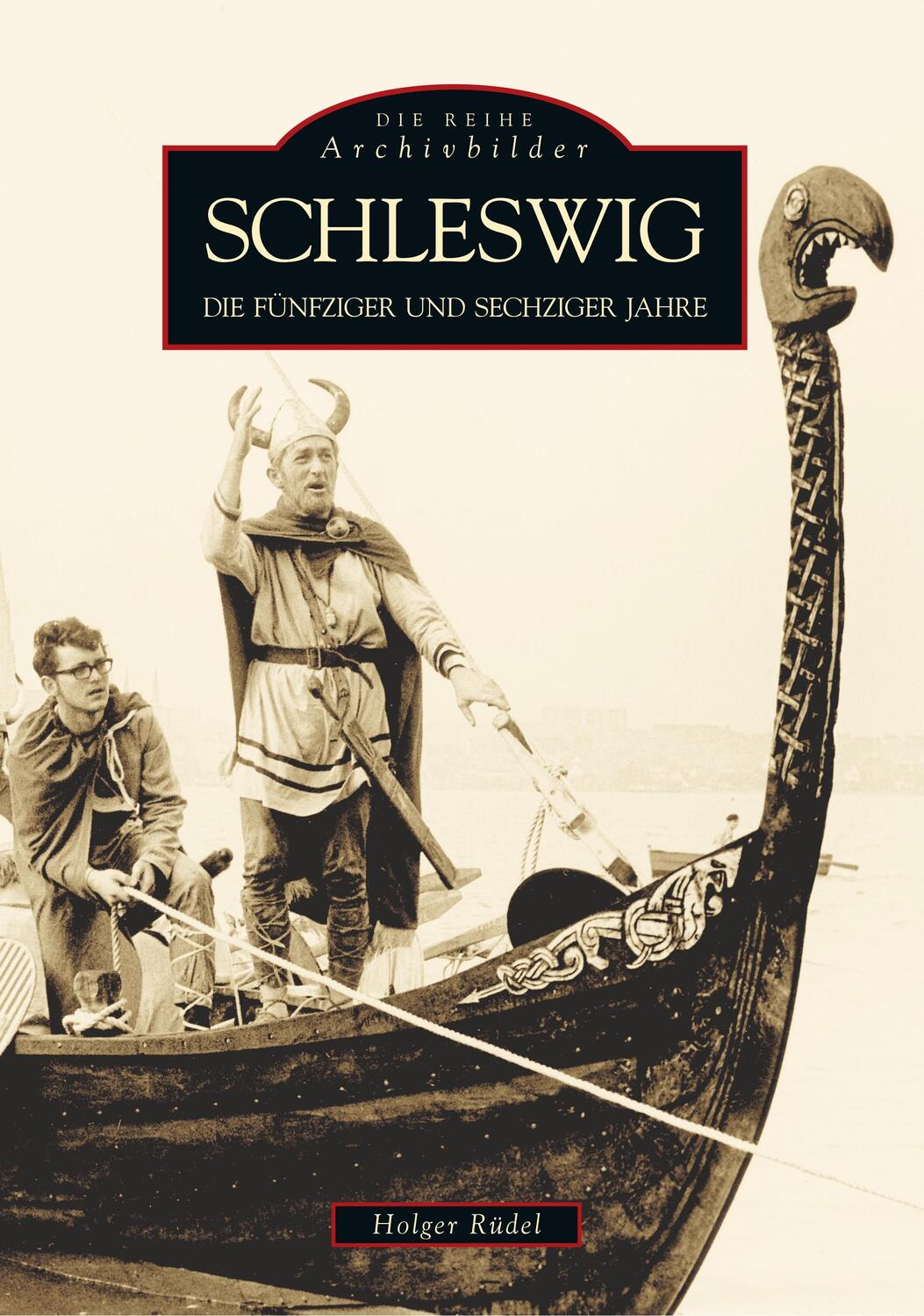 Cover: 9783897023093 | Schleswig | Die fünfziger und sechziger Jahre | Holger Rüdel | Buch