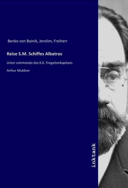 Cover: 9783750108332 | Reise S.M. Schiffes Albatros | Jerolim Benko von Boinik | Taschenbuch