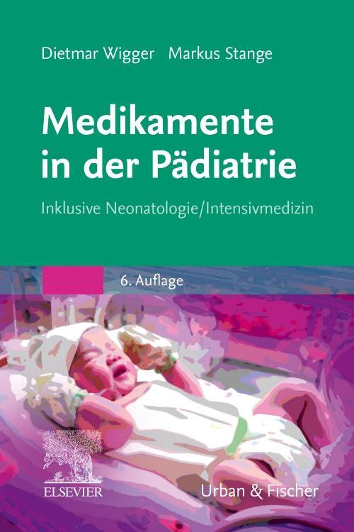 Cover: 9783437215124 | Medikamente in der Pädiatrie | Inklusive Neonatologie/ Intensivmedizin