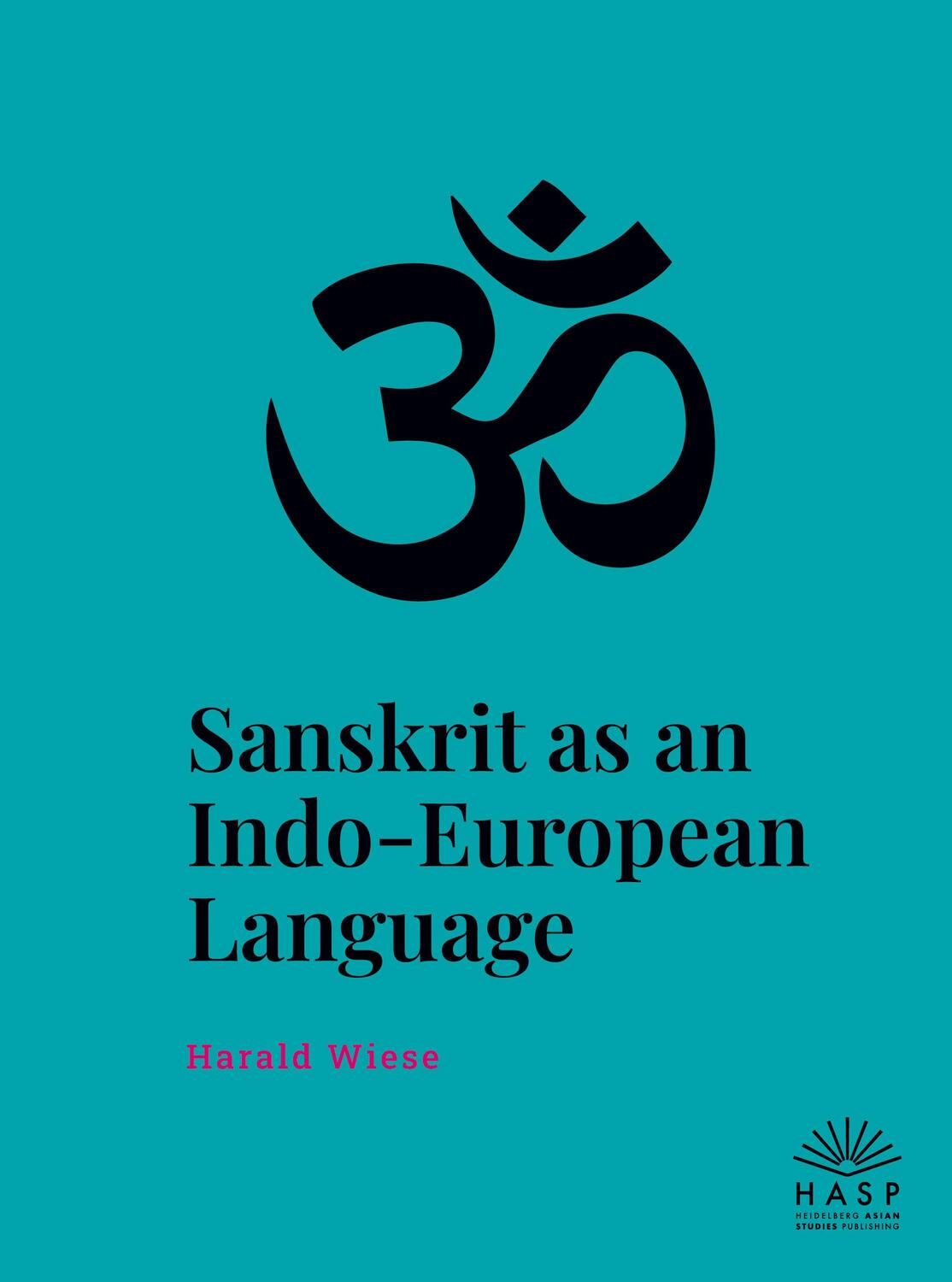 Cover: 9783948791766 | Sanskrit as an Indo-European Language | Harald Wiese | Taschenbuch