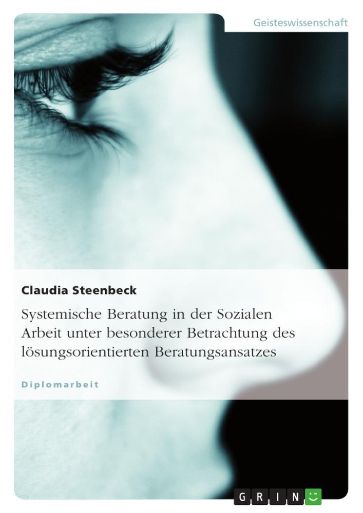 Cover: 9783638675796 | Systemische Beratung in der Sozialen Arbeit unter besonderer...