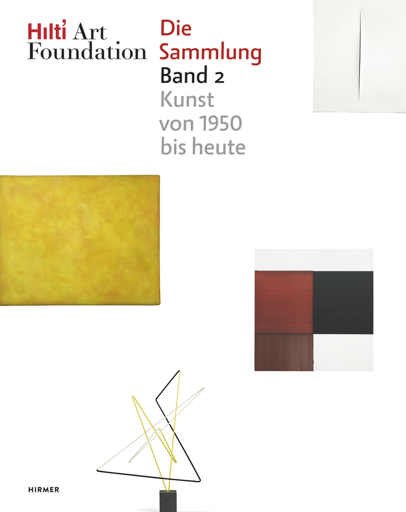 Cover: 9783777433394 | Hilti Art Foundation. Die Sammlung, Form und Farbe - Kunst von 1950...