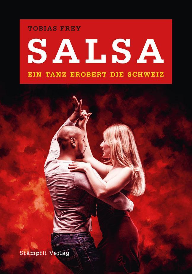 Cover: 9783727260865 | Salsa - ein Tanz erobert die Schweiz | Tobias Frey | Buch | Deutsch
