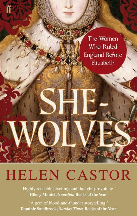 Cover: 9780571237067 | She-Wolves | The Women Who Ruled England Before Elizabeth | Castor