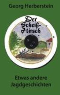 Cover: 9783939703570 | Der Scheiss-Hirsch | Georg Herberstein | Buch | 172 S. | Deutsch