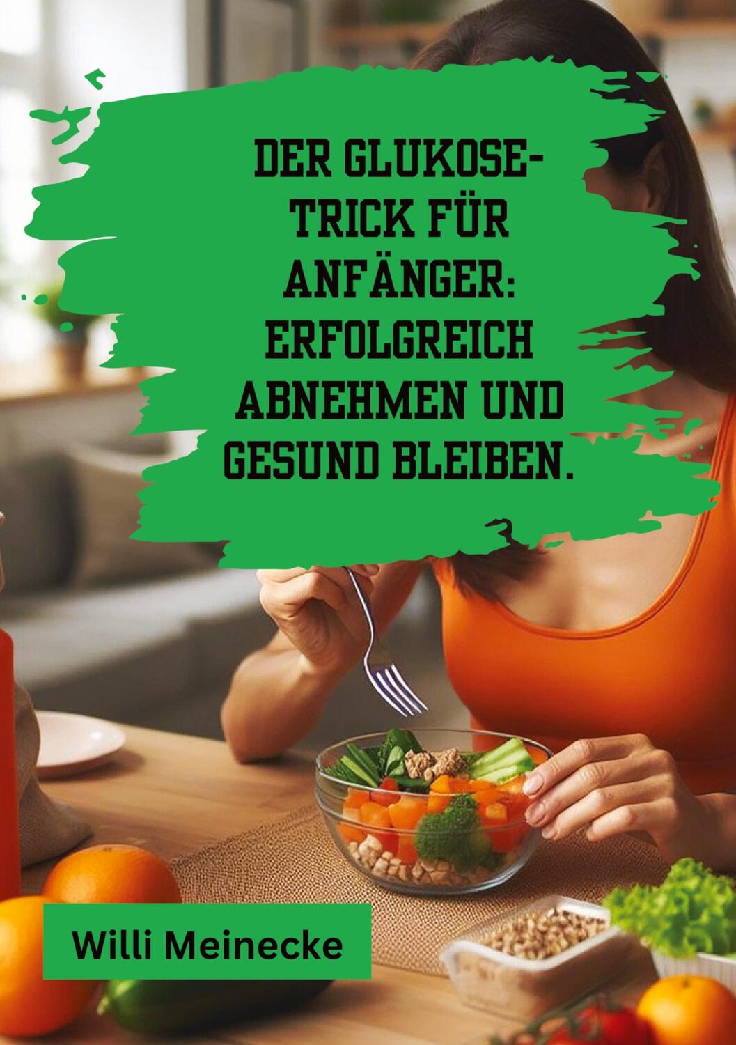 Cover: 9783384210692 | Der Glukose-Trick für Anfänger: Erfolgreich abnehmen und gesund...