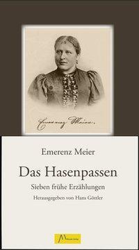 Cover: 9783865121325 | Das Hasenpassen | Sieben frühe Erzählungen | Emerenz Meier | Buch