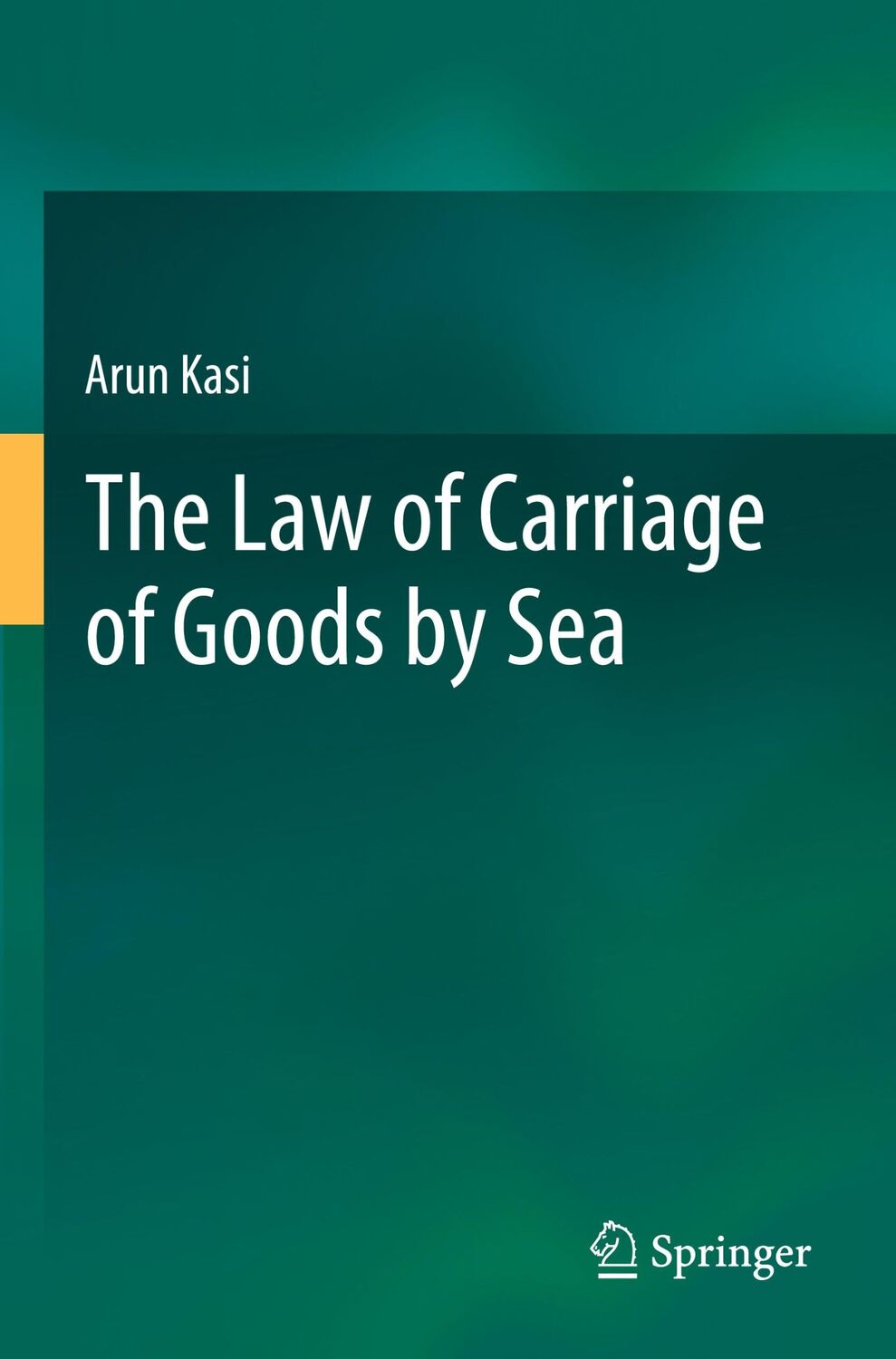 Cover: 9789813367951 | The Law of Carriage of Goods by Sea | Arun Kasi | Taschenbuch | 2022