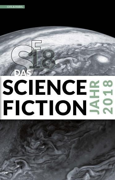Cover: 9783946503484 | Das Science Fiction Jahr 2018 | Buch | 601 S. | Deutsch | 2018