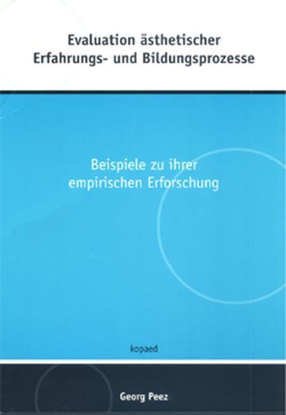 Cover: 9783938028032 | Evaluation ästhetischer Erfahrungs- und Bildungsprozesse | Georg Peez