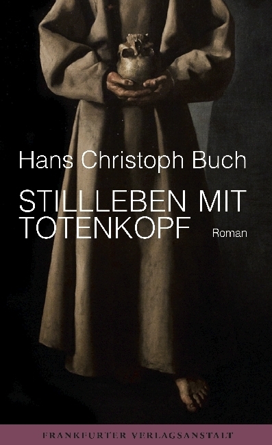 Cover: 9783627002527 | Stillleben mit Totenkopf | Roman | Hans Chr. Buch | Buch | Deutsch