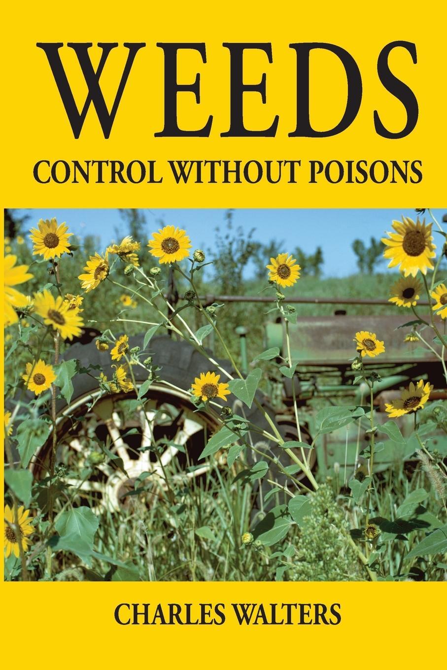 Cover: 9780911311587 | Weeds, Control Without Poisons | Charles Walters | Taschenbuch | 1991