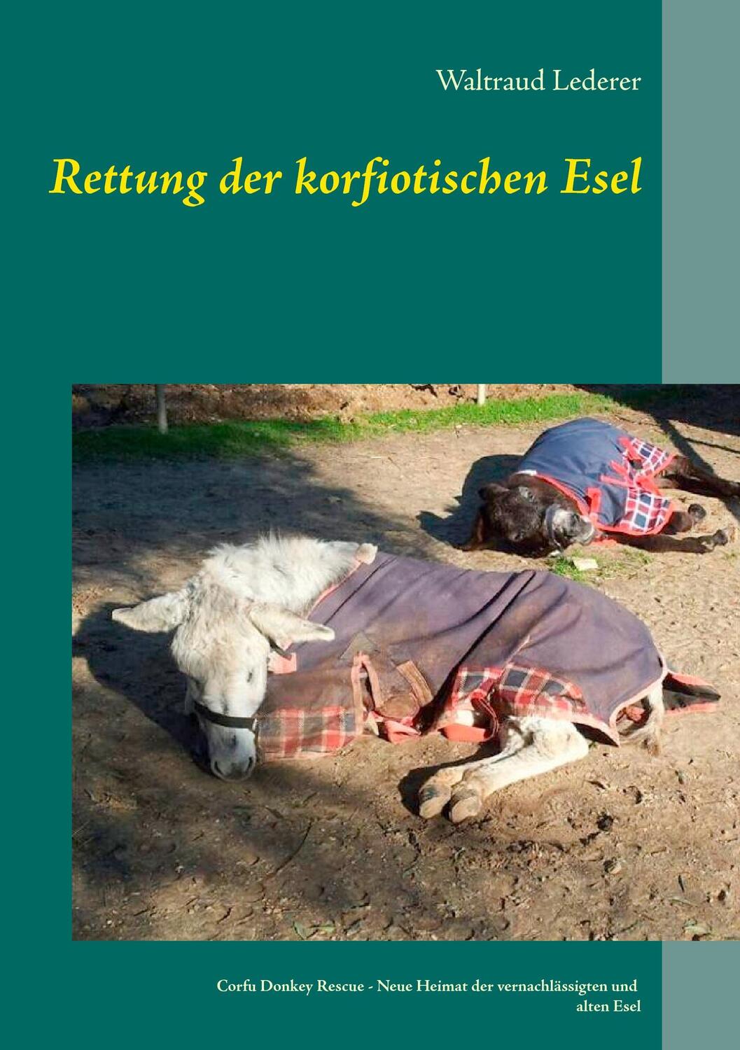 Cover: 9783735743138 | Rettung der korfiotischen Esel | Waltraud Lederer | Taschenbuch | 2014