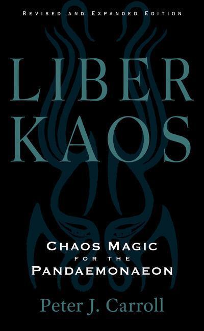 Cover: 9781578638048 | Liber Kaos: Chaos Magic for the Pandaemonaeon (Revised and Expanded...