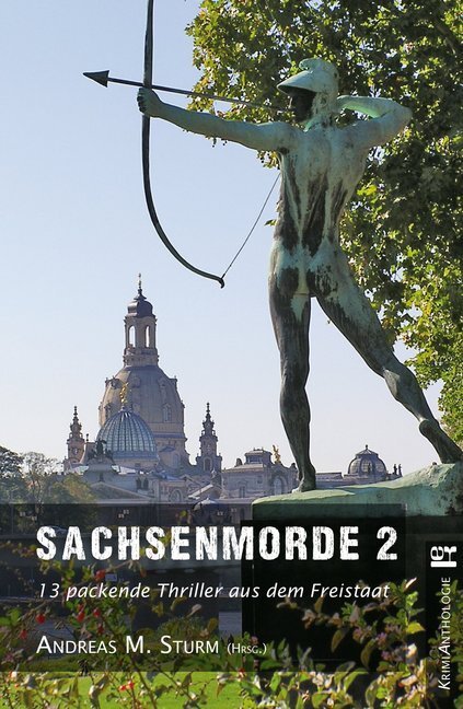 Cover: 9783946734185 | Sachsenmorde. Bd.2 | 13 packende Thriller aus dem Freistaat | Sturm