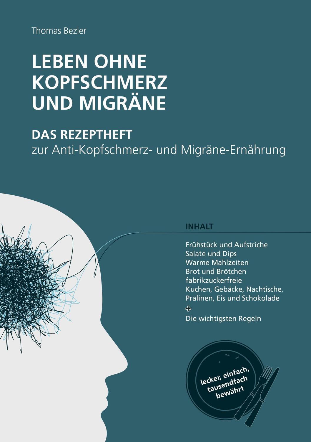 Cover: 9783982008615 | Leben ohne Kopfschmerz und Migräne - Das Rezeptheft zur...
