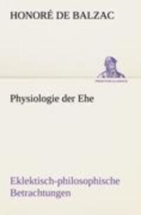 Cover: 9783842488328 | Physiologie der Ehe | Eklektisch-philosophische Betrachtungen | Balzac