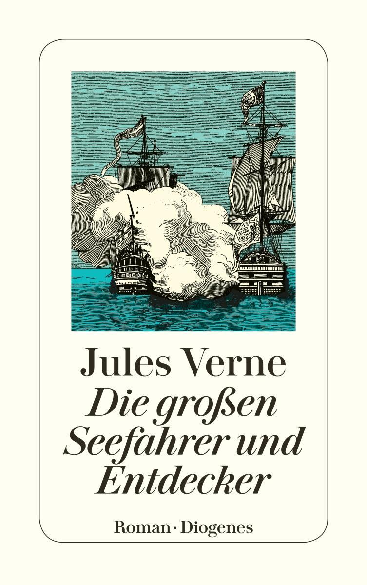 Cover: 9783257214017 | Die großen Seefahrer und Entdecker | Jules Verne | Taschenbuch | 2011