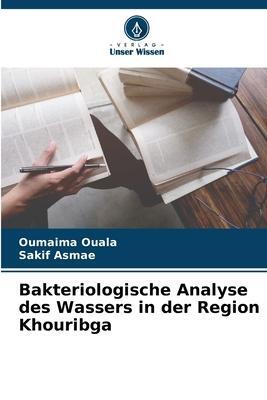 Cover: 9786206090694 | Bakteriologische Analyse des Wassers in der Region Khouribga | Buch