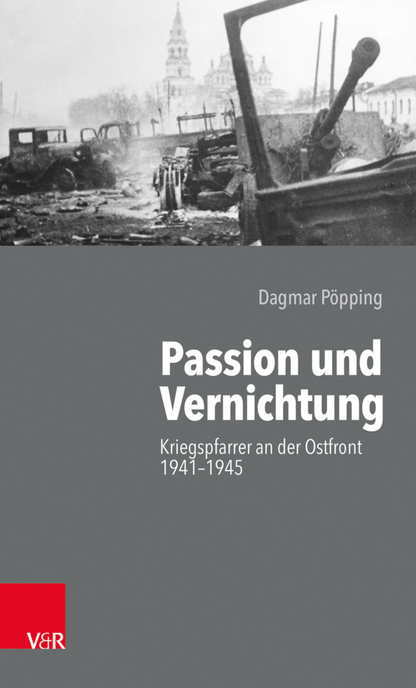 Cover: 9783525541456 | Passion und Vernichtung | Kriegspfarrer an der Ostfront 1941-1945