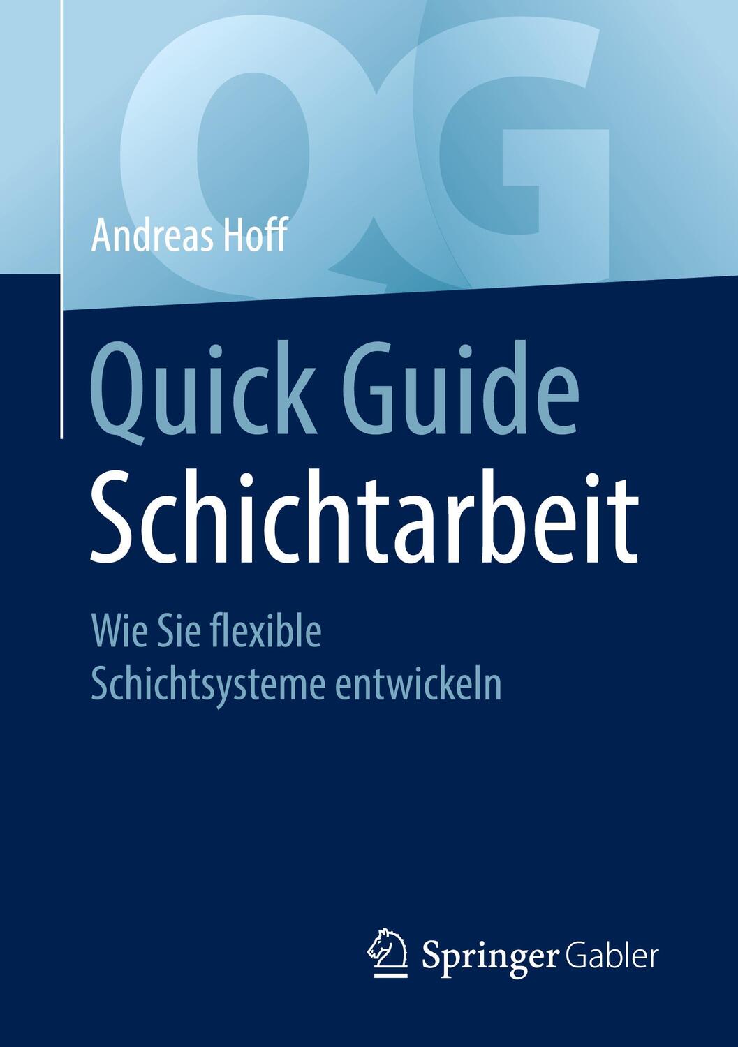 Cover: 9783658309749 | Quick Guide Schichtarbeit | Wie Sie flexible Schichtsysteme entwickeln