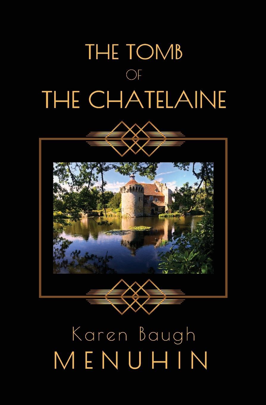 Cover: 9781916294769 | The Tomb of the Chatelaine | Karen Baugh Menuhin | Taschenbuch | 2021