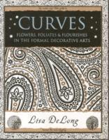 Cover: 9781904263883 | Curves: Flowers, Foliates &amp; Flourishes in The Formal Decorative Arts