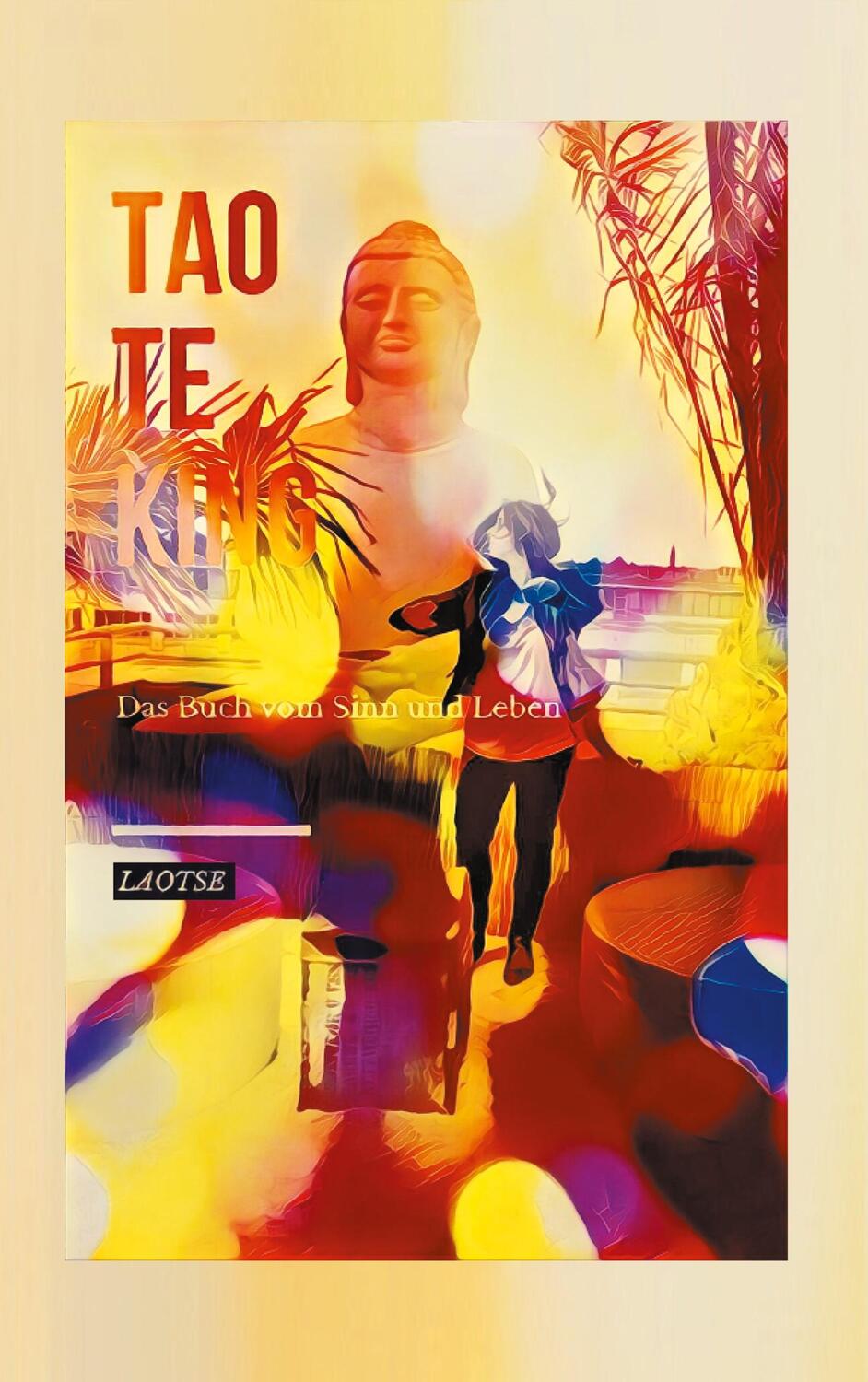 Cover: 9783748137818 | Tao te king | Das Buch vom Sinn und Leben | Laotse | Taschenbuch