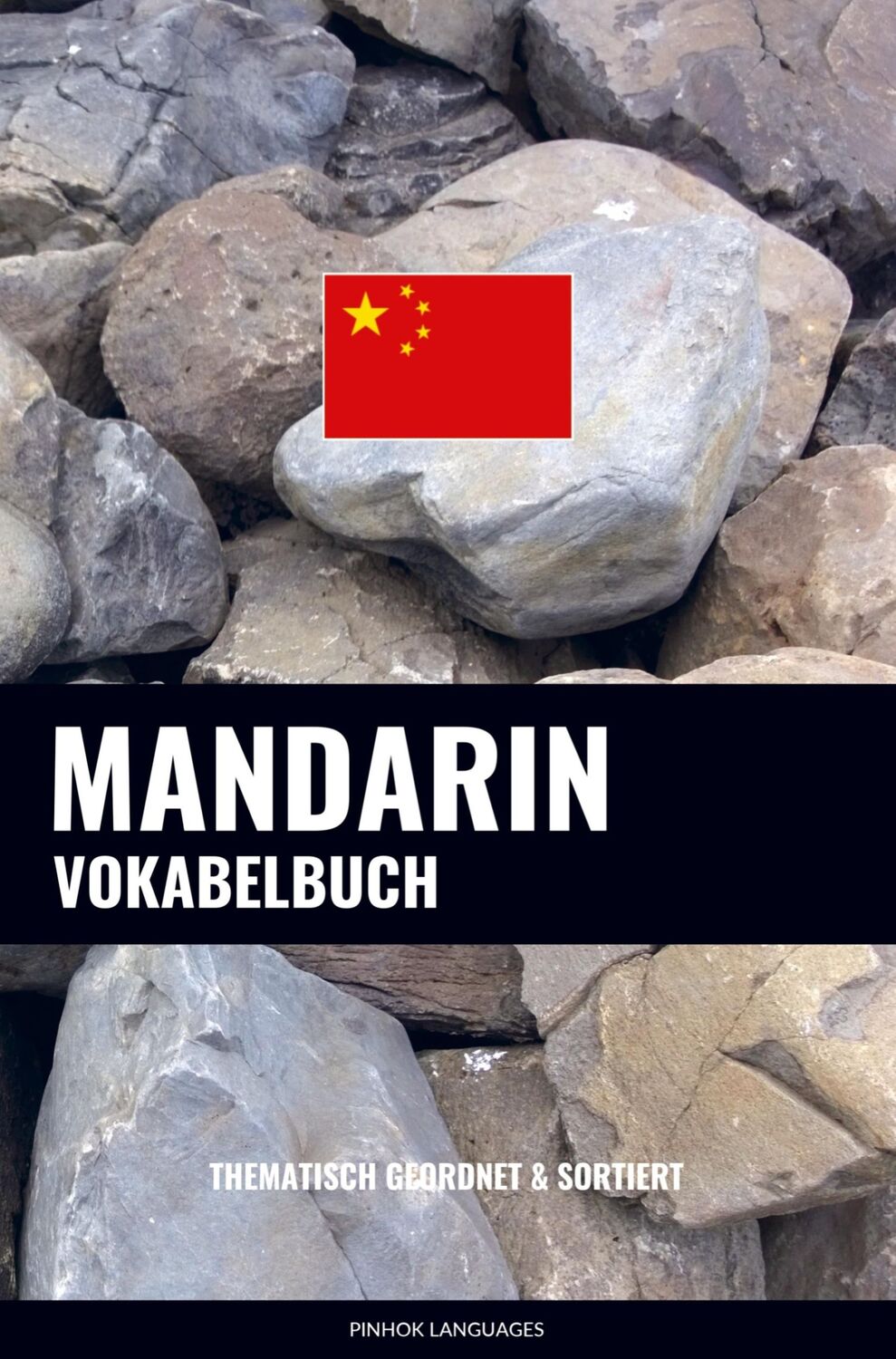 Cover: 9789403629773 | Mandarin Vokabelbuch | Thematisch Gruppiert &amp; Sortiert | Languages