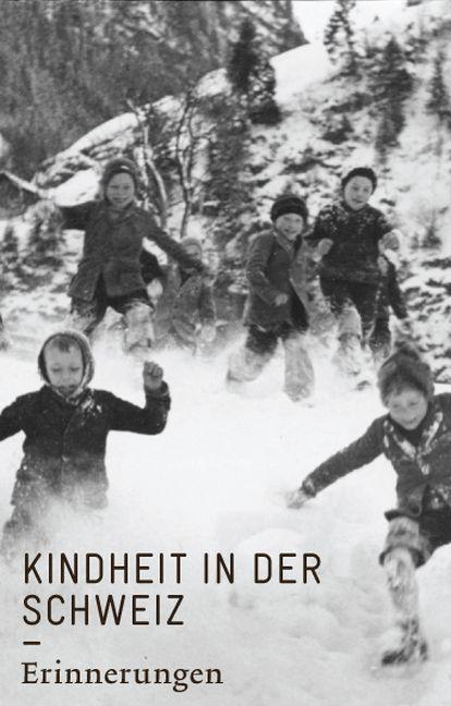 Cover: 9783857917813 | Kindheit in der Schweiz | Erwin Künzli | Buch | Deutsch | 2015