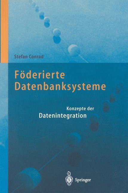 Cover: 9783540631767 | Föderierte Datenbanksysteme | Konzepte der Datenintegration | Conrad