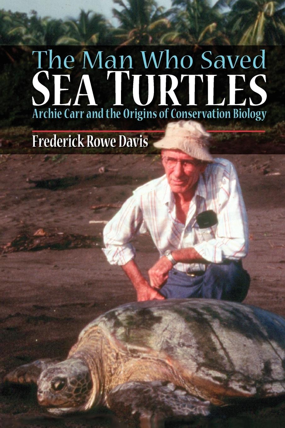 Cover: 9780199913824 | The Man Who Saved Sea Turtles | Frederick Rowe Davis | Taschenbuch