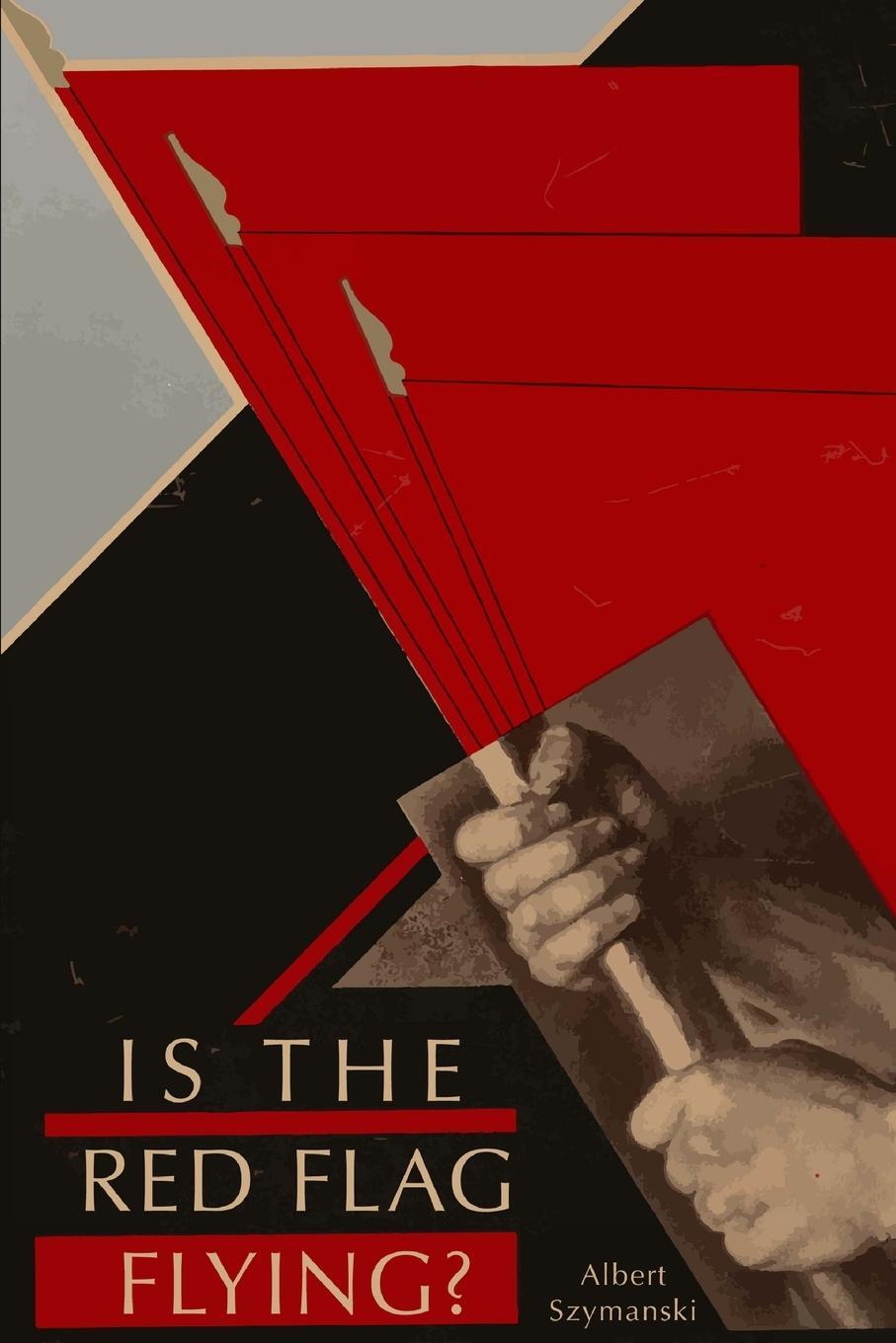 Cover: 9781387499038 | Is the Red Flag Flying? | Albert Szymanski | Taschenbuch | Paperback