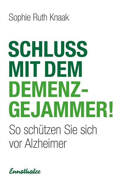 Cover: 9783850689519 | Schluss mit dem Demenz-Gejammer! | So schützen Sie sich vor Alzheimer