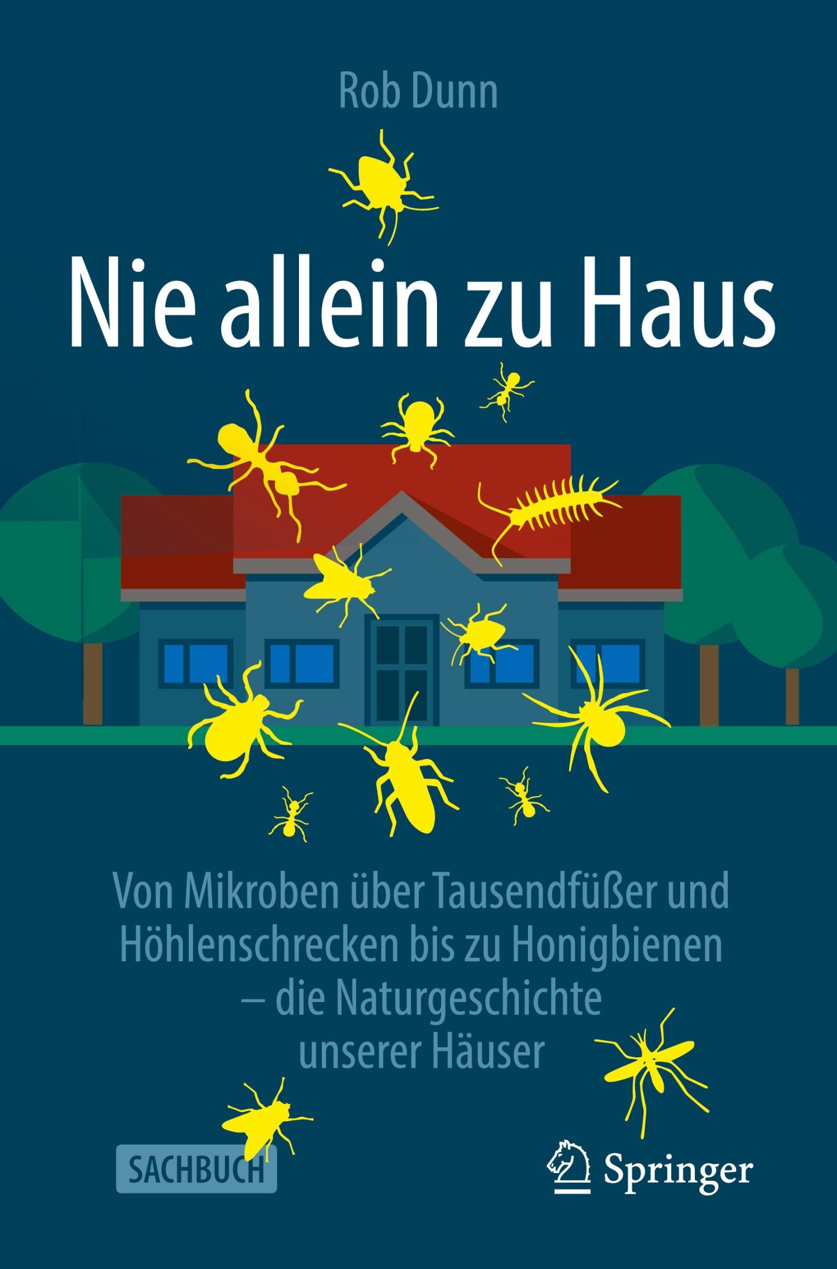 Cover: 9783662615850 | Nie allein zu Haus | Rob Dunn | Taschenbuch | Paperback | XIV | 2021