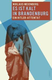 Cover: 9783857917219 | Es ist kalt in Brandenburg | Ein Hitler-Attentat | Niklaus Meienberg